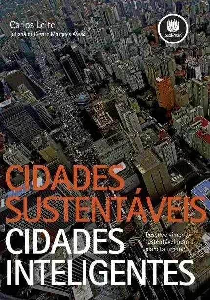 Cidades inteligentes (smart city): Cidades sustentáveis, cidades inteligentes