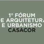 CASACOR apresenta 1º Fórum de Arquitetura e Urbanismo no Rio de Janeiro com debates sobre cidades brasileiras